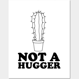 Not a hugger Posters and Art